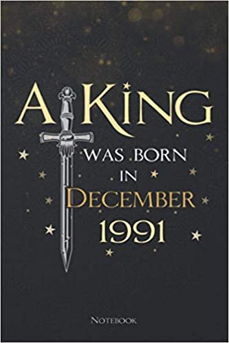 A King Was Born In December 1991 Lined Notebook Journal: 6x9 inch, 114 Pages, Daily, Meeting, Planning, Menu, Teacher, To Do List indir