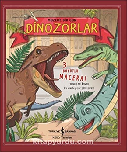 Müzede Bir Gün Dinozorlar (3 Boyutlu): Müzede Bir Gün - 3 Boyutlu Macera