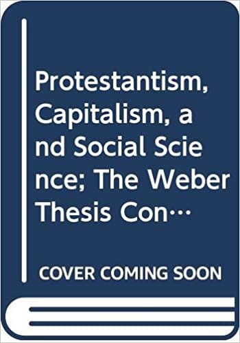 Protestantism, Capitalism, and Social Science; The Weber Thesis Controversy (Problems in European Civilization)