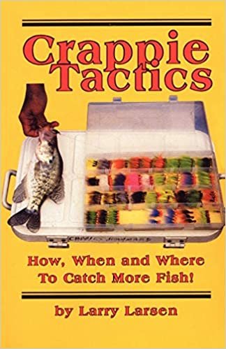 Crappie Tactics: How, When and Where to Catch More Fish (Fresh Water Library)