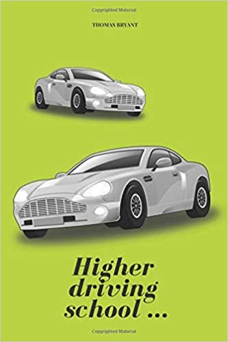 Higher driving school ...: Notebook for office, for school, perfect and practical. Versatile use. Journal, diary (110 pages, empty, 6 x 9) indir