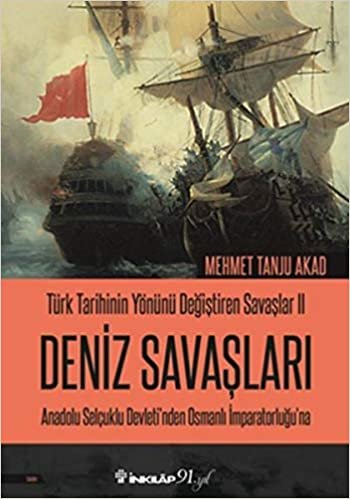 Deniz Savaşları: Türk Tarihinin Yönünü Değiştiren Savaşlar 2