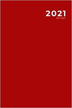 Zakagenda / Jaardagboek / Jaarboek 2021, 24 uur, rood (365 dagen): Dagboek | Notebook | klein formaat - A5 formaat | 372 pagina's | boekomslag: mat en zacht
