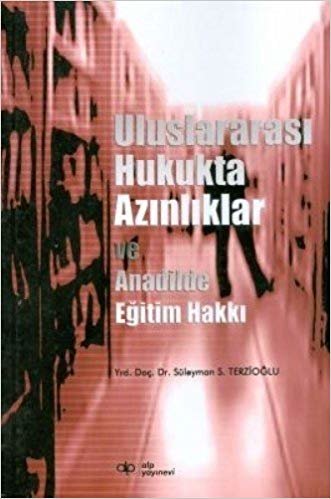 ULUSLARARASI HUKUKTA AZINLIKLAR VE ANADİLDE EĞ indir