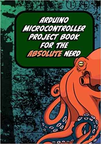 arduino microcontroller project book for the absolute nerd