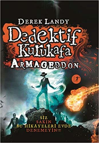 Dedektif Kurukafa - Armageddon (Ciltli): Siz Sakın Bu Hikayeleri Evde Denemeyin!!! indir