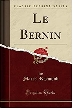 Le Bernin (Classic Reprint)