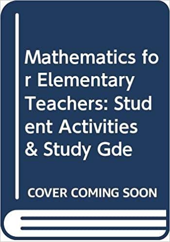 Mathematics for Elementary Teachers: Student Activities & Study Gde