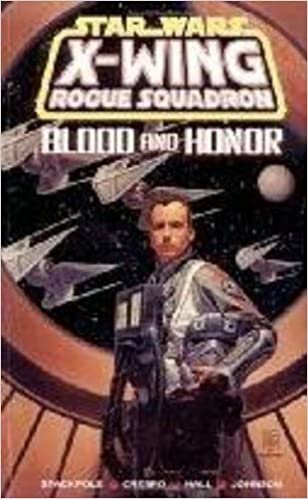 Star Wars: X-Wing Rogue Squadron - Blood and Honor