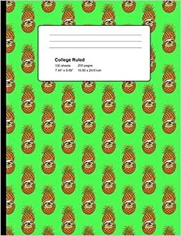 College Ruled 200 Pages: Light Green Sloth In A Pineapple Composition Notebook, Cute Sloth College Composition Book, Notebook For Sloth Lovers