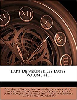 L'art De Vérifier Les Dates, Volume 41...