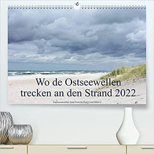 Wo de Ostseewellen trecken an den Strand 2022 (Premium, hochwertiger DIN A2 Wandkalender 2022, Kunstdruck in Hochglanz): Impressionen aus dem ... (Monatskalender, 14 Seiten ) (CALVENDO Natur)