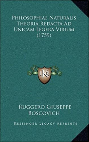 Philosophiae Naturalis Theoria Redacta Ad Unicam Legera Virium (1759)