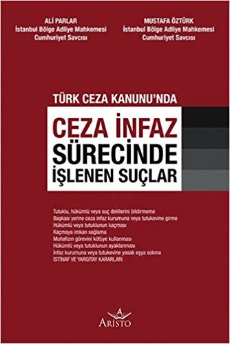 Türk Ceza Kanunu'nda Ceza İnfaz Sürecinde İşlenen Suçlar