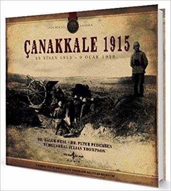 Çanakkale 1915 (25 Nisan 1915 - 9 Ocak 1916): 100. Yıl Anısına