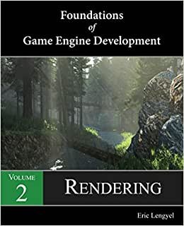 Foundations of Game Engine Development, Volume 2: Rendering