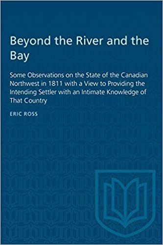 Beyond the River and the Bay: Some Observations on the State of the Canadian Northwest in 1811... (Heritage) indir