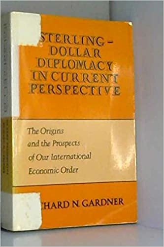 Sterling-Dollar Diplomacy in Current Perspective: The Origins and the Prospects of Our International Economic Order