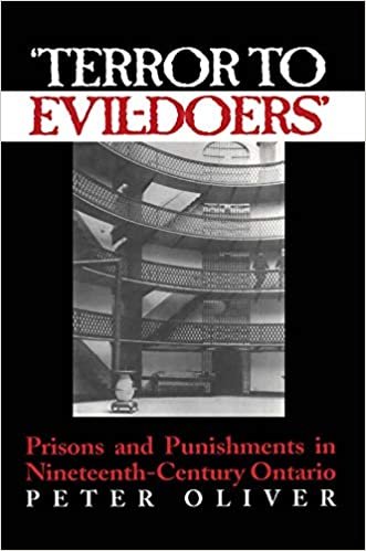 'Terror to Evil-Doers': Prisons and Punishments in Nineteenth-Century Ontario (Osgoode Society for Canadian Legal History)