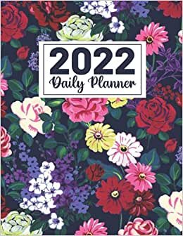 2022 Daily Planner: One Page per Day 2022 Daily Planner | 120 Pages Daily Planner With To Do List / Main Goals / Mood Tracker / Time Slots / Date Book With Notes /2022 Calender