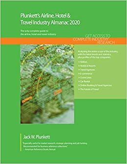 Plunkett's Airline, Hotel & Travel Industry Almanac 2020: Airline, Hotel & Travel Industry Market Research, Statistics, Trends and Leading Companies (Plunkett's Industry Almanacs)