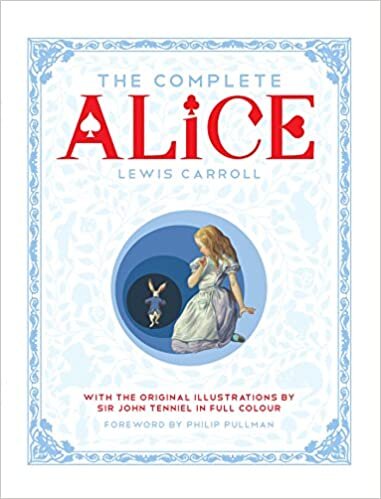 The Complete Alice: Alice's Adventures in Wonderland and Through the Looking-Glass and What Alice Found There indir