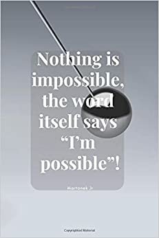 Nothing is impossible, the word itself says “I’m possible”!: Journal: Successful notebook, Diary, Success, Life style, Shopping, Cover (110 Pages, Lined, 6 x 9)