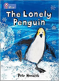 The Lonely Penguin: Band 04/Blue (Collins Big Cat)