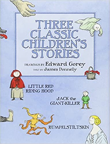 Three Classic Children's Stories Little Red Riding Hood Jack the Giant-Killer and Rumpelstiltskin