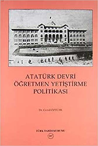 Atatürk Devri Öğretmen Yetiştirme Politikası indir