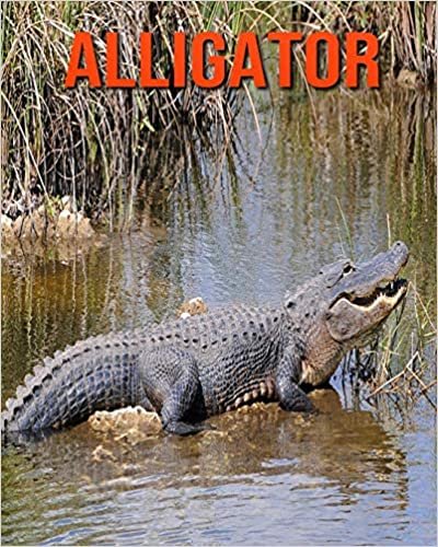 Alligator: Amazing Facts & Pictures indir