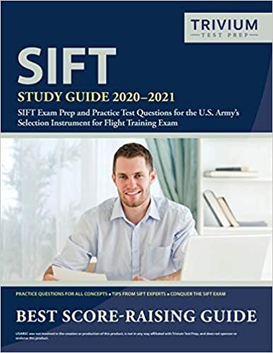 SIFT Study Guide 2020-2021: SIFT Exam Prep and Practice Test Questions for the U.S. Army's Selection Instrument for Flight Training Exam