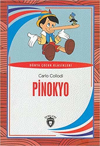 Pinokyo: Dünya Çocuk Klasikleri (7-12 Yaş)
