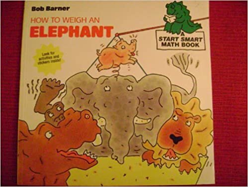 HOW TO WEIGH AN ELEPHANT (A Smart Start Math Book, 4) indir