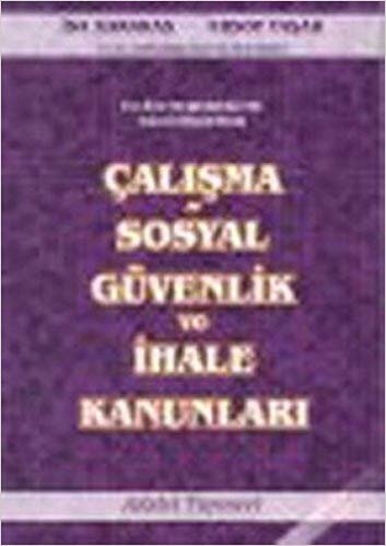 ÇALIŞMA SOSYAL GÜVENLİK VE İHALE KAN.