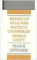 Loewenberg, F: Religion and Social Work Practice in Contempo indir