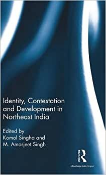 Identity, Contestation and Development in Northeast India indir