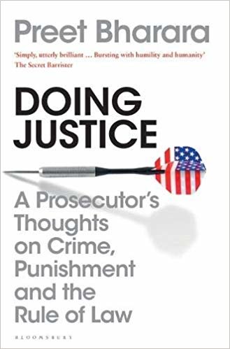 Doing Justice : A Prosecutor's Thoughts on Crime, Punishment and the Rule of Law indir