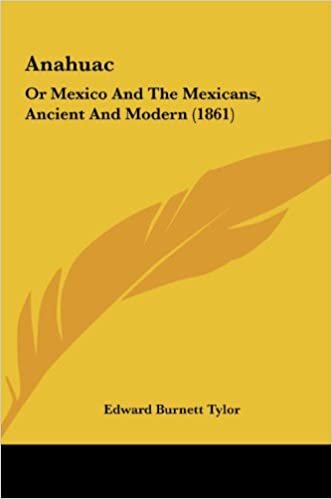 Anahuac: Or Mexico and the Mexicans, Ancient and Modern (1861)