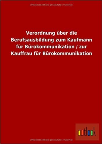 Verordnung Uber Die Berufsausbildung Zum Kaufmann Fur Burokommunikation / Zur Kauffrau Fur Burokommunikation