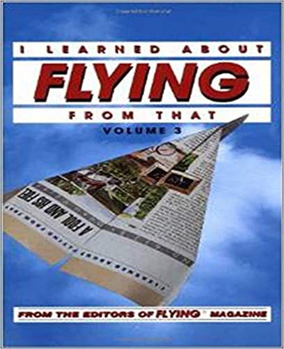 I Learned About Flying From That, Vol. 3: v. 3