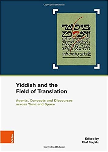 Yiddish and the Field of Translation: Agents, Strategies, Concepts and Discourses across Time and Space. In cooperation with Marianne Windsperger ... für Jüdische Studien, Band 33): Band 033 indir