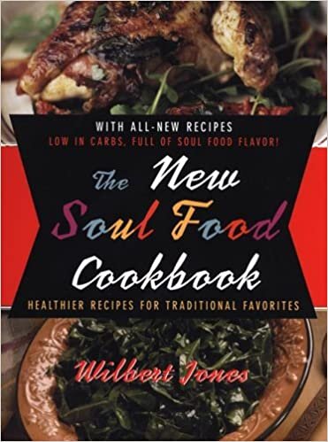 The New Soul Food Cookbook: Healthier Recipes for Traditional Favorites: Healthier Recipes for Traditional Favourites