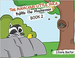 The Audacious Little Duck: Bubble the Mischievous