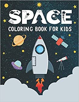 Space Coloring book for kids: Fantastic Space Adventure Coloring Book for Kids And Toddlers Ages 3-8