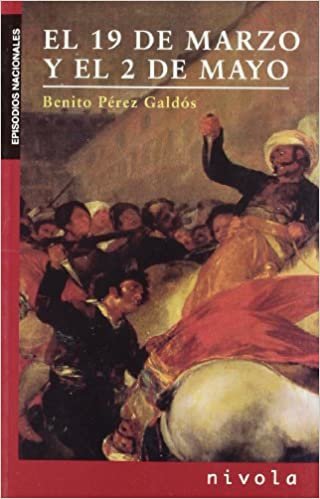 El 19 de marzo y el 2 de mayo (Los Episodios Nacionales de Benito Pérez Galdós, Band 3)