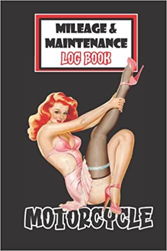 Classic Pin-Up Motorcycle Mileage and Maintenance Log Book: Conveniently Fits In Saddle Bag, Tool Box, Seat Pocket / Service & Repair Record / Mileage & Fuel Log for All Motorbikes! (2)