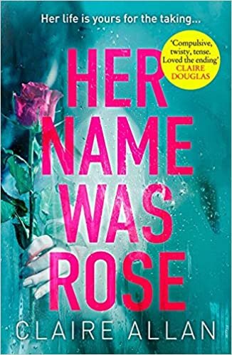 Her Name Was Rose : The Gripping Psychological Thriller You Need to Read This Summer