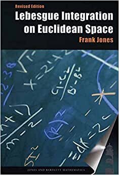 Lebesgue Integration On Euclidean Space, (Jones and Bartlett Books in Mathematics)