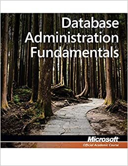 Exam 98-364 MTA Database Administration Fundamentals (Microsoft Official Academic Course)